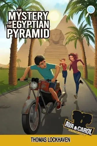 The Mystery of the Egyptian Pyramid (Book 10): Ava & Carol Detective Agency: A Kids Egypt Adventure Mystery