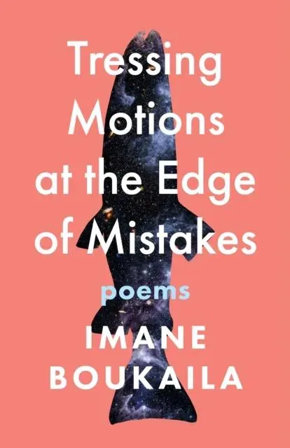 Tressing Motions at the Edge of Mistakes : Poems