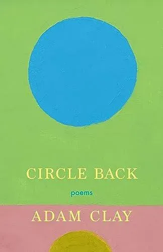 Circle Back : Poems