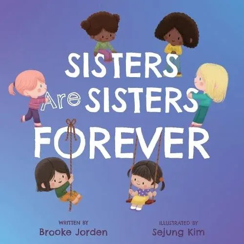 Sisters Are Sisters Forever : A Board Book about Sibling Love