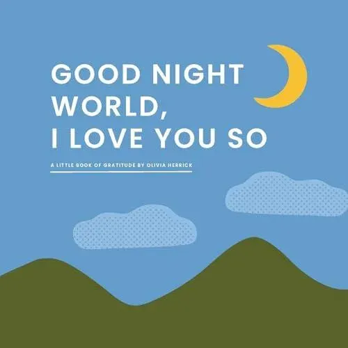 Good Night, World-I Love You So : A Little Book of Gratitude