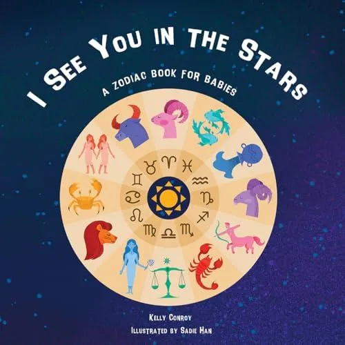 I See You in the Stars : A Zodiac Book for Babies