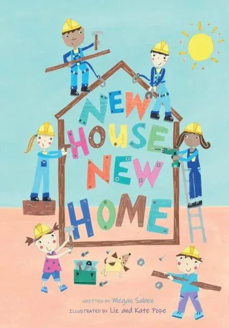 New House, New Home : A Picture Book About Building a House