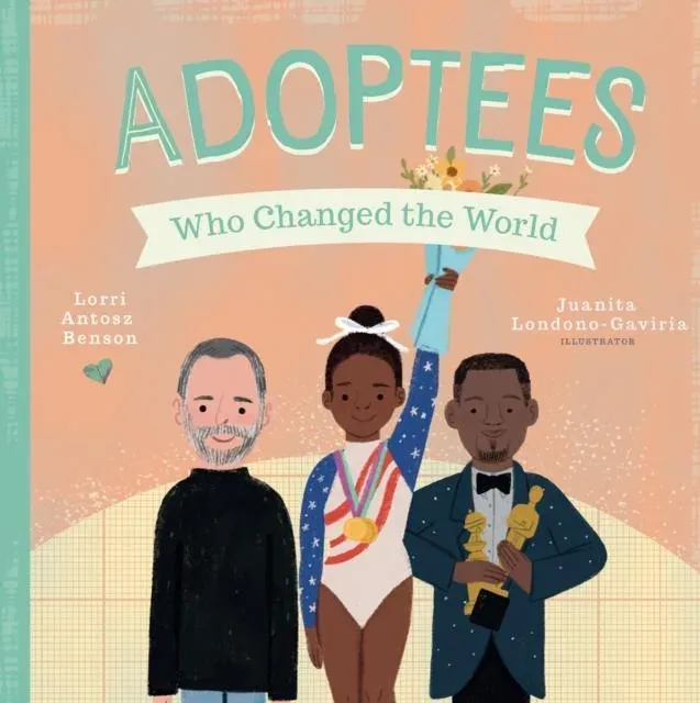 Adoptees Who Changed the World : A Board Book