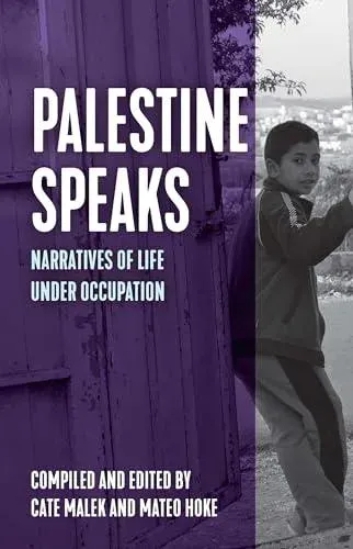 Palestine Speaks : Narratives of Life Under Occupation