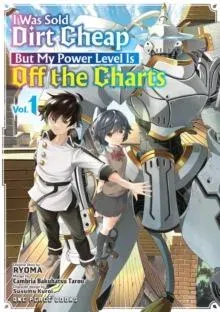 I Was Sold Dirt Cheap, But My Power Level Is Off the Charts Volume 1