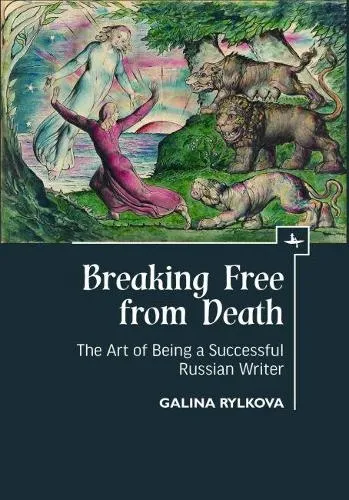 Breaking Free from Death : The Art of Being a Successful Russian Writer