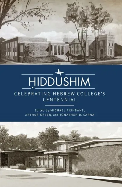 Ḥiddushim : Celebrating Hebrew College's Centennial
