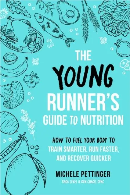 Young Runner's Guide to Nutrition, The