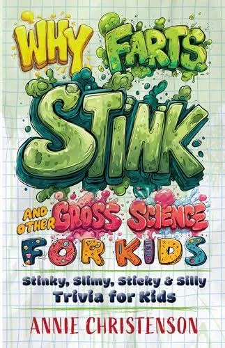 Why Farts Stink and Other Gross Science for Kids