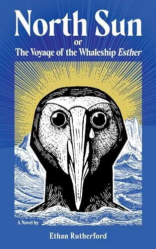North Sun : Or, The Voyage of the Whaleship Esther