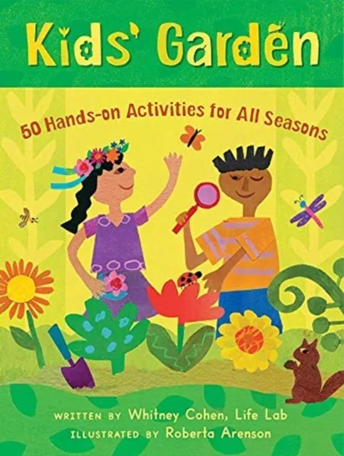 Kids' Garden : 50 Hands-On Activities for All Seasons