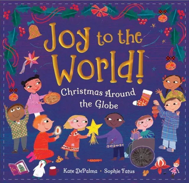 Joy to the World! : Christmas Around the Globe