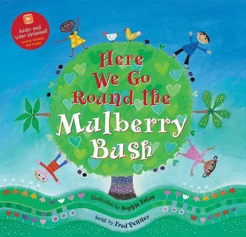 Here We Go Round the Mulberry Bush