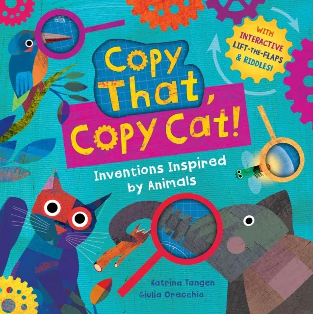 Copy That, Copy Cat! : Inventions Inspired by Animals