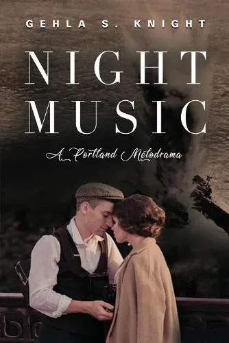 NIGHT MUSIC: A Portland Melodrama