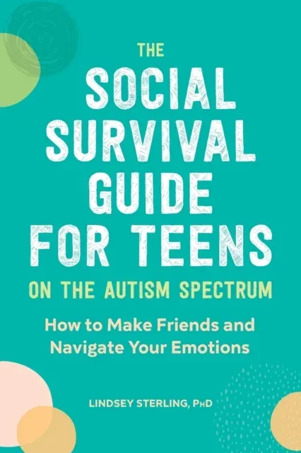 Social Survival Guide for Teens on the Autism Spectrum