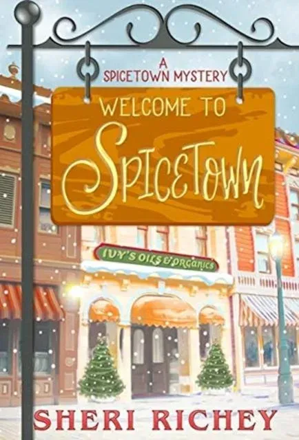 Welcome to Spicetown: A Spicetown Mystery