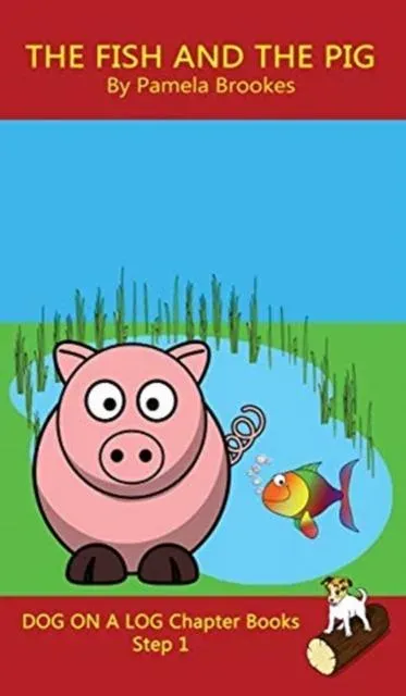 The Fish and The Pig Chapter Book: Sound-Out Phonics Books Help Developing Readers, including Students with Dyslexia, Learn to Read (Step 1 in a Systematic Series of Decodable Books)