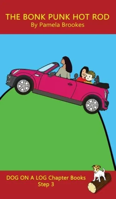 The Bonk Punk Hot Rod Chapter Book: Sound-Out Phonics Books Help Developing Readers, including Students with Dyslexia, Learn to Read (Step 3 in a Systematic Series of Decodable Books)