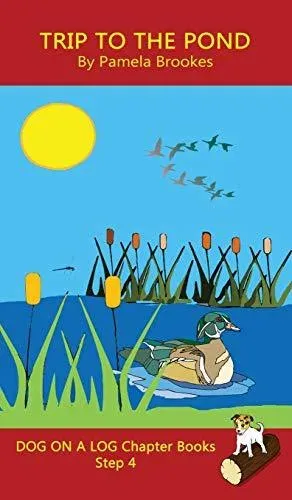 Trip To The Pond Chapter Book: Sound-Out Phonics Books Help Developing Readers, including Students with Dyslexia, Learn to Read (Step 4 in a Systematic Series of Decodable Books)