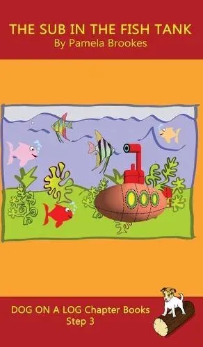 The Sub In The Fish Tank Chapter Book: Sound-Out Phonics Books Help Developing Readers, including Students with Dyslexia, Learn to Read (Step 3 in a Systematic Series of Decodable Books)