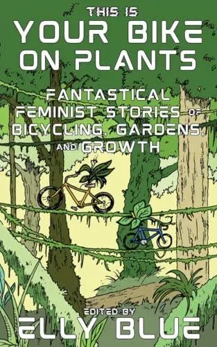 This Is Your Bike on Plants
