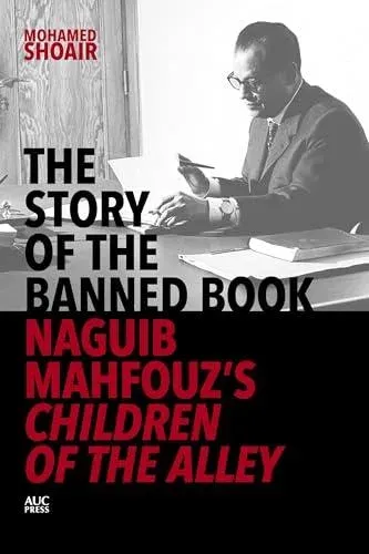 The Story of the Banned Book : Naguib Mahfouz's Children of the Alley