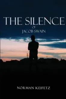 THE SILENCE OF JACOB SWAIN