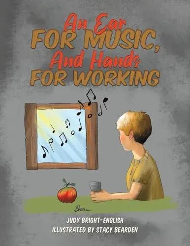Ear for Music, And Hands for Working