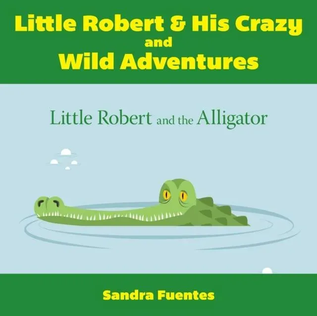 Little Robert & His Crazy and Wild Adventures