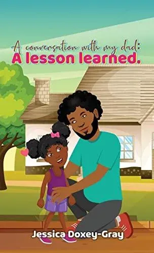 A CONVERSATION WITH MY DAD: A LESSON LEARNED