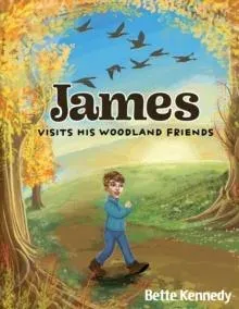 James Visits His Woodland Friends: Part 2 of a Very Special Gift