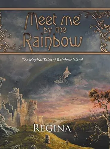 Meet Me by the Rainbow: The Magical Tales of Rainbow Island