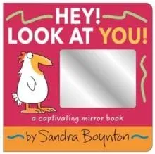 Hey! Look at You! : A Captivating Mirror Book