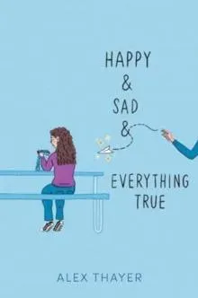 Happy & Sad & Everything True