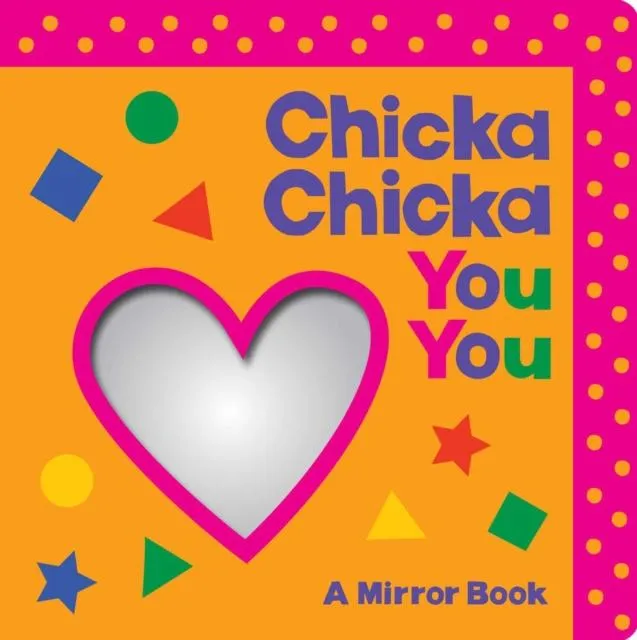 Chicka Chicka You You : A Mirror Book