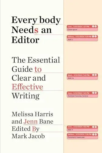 Everybody Needs an Editor : The Essential Guide to Clear and Effective Writing