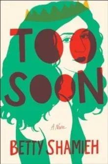 Too Soon : A Novel