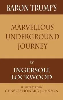 Baron Trump's Marvellous Underground Journey