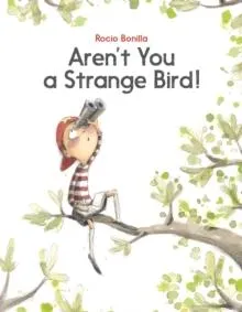 Aren't You a Strange Bird!