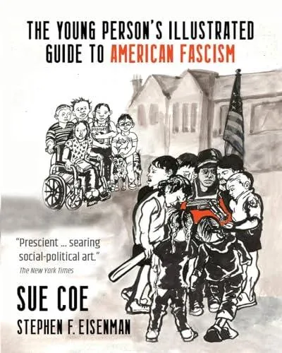 The Young Person's Illustrated Guide to American Fascism