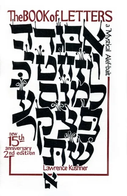 The Book of Letters : A Mystical Hebrew Alphabet
