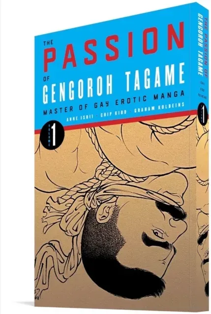 Passion of Gengoroh Tagame: Master of Gay Erotic Manga: Vol. One