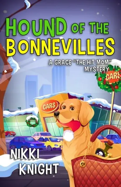 Hound of the Bonnevilles : A Grace 'the Hit Mom' Mystery