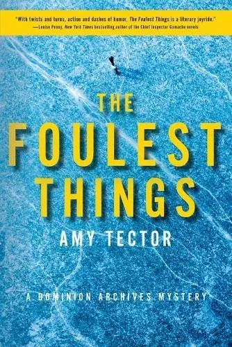 The Foulest Things : A Dominion Archives Mystery