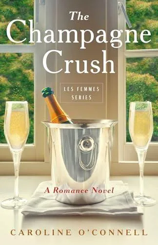 Champagne Crush: A Romance Novel