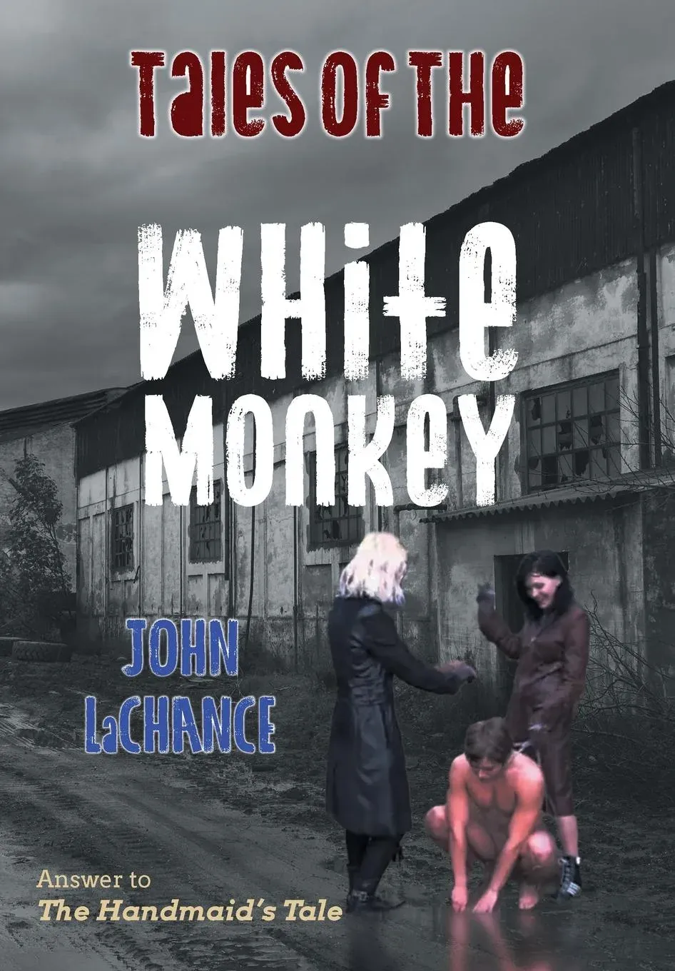 Tales of the White Monkey: Answer to The Handmaids Tale