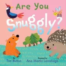 Are You Snuggly? : (INTERACTIVE READ-ALOUD WITH NOVELTY MIRROR)
