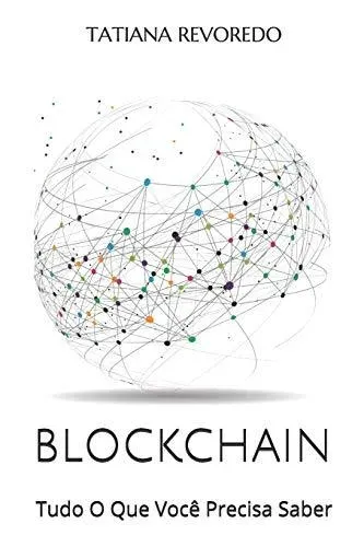 BLOCKCHAIN: Tudo O Que Você Precisa Saber